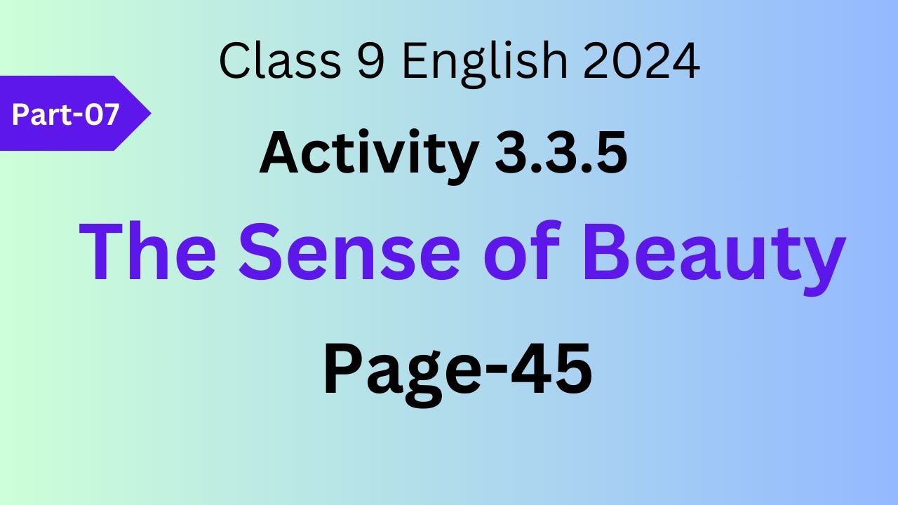 Class 9 English Chapter 3 The Sense Of Beauty Page 45 Class 9 class-9-english-chapter-3-the-sense-of-beauty-page-45-class-9