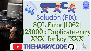 Solución (FIX) : SQL Error [1062] [23000]: Duplicate entry 