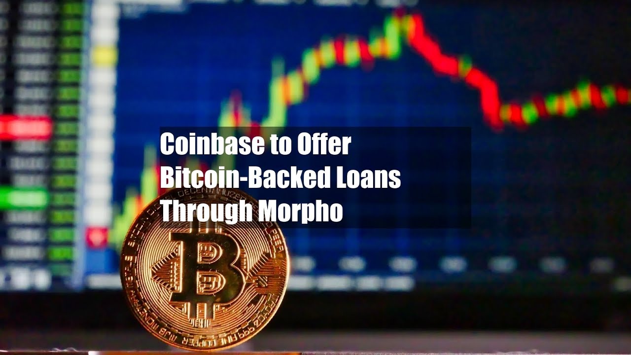 Coinbase to Offer Bitcoin-Backed Loans Through Morpho - YouTube