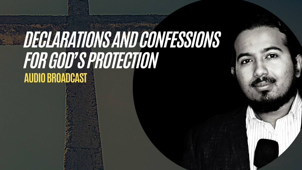 Declarations and Confessions for Gods Protection and Deliverance