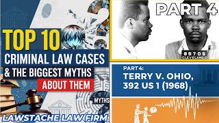 Top 10 Criminal Law Cases and Myths | PART 4: Stop-and-Frisk & the Fourth Amendment Explained