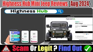 Highness Hub Mini Jeep Reviews (Aug 2024) Check The Site Legit Or Not? Watch Video | Real Or Fake