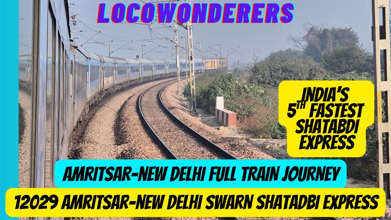 New Delhi To Amritsar | 12029 Swarn Shatabdi Express | NDLS to ASR | Northern Railway