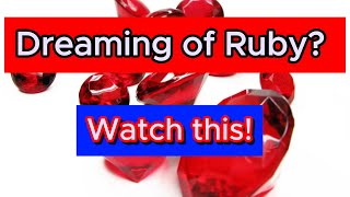 Dreaming Of Ruby In Sleep? Watch This