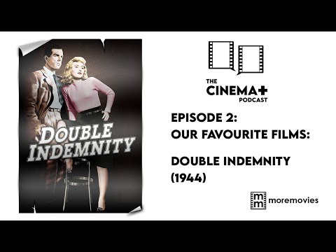 Episode 2:   Double Indemnity - Cinema Plus Podcast
