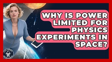 Why Is Power Limited For Physics Experiments In Space? - All About Astronauts