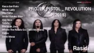 PROJEK PISTOL _ REVOLUTION (2015) _ FULL ALBUM