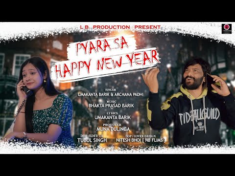 PYARA SA HAPPY NEW YEAR II FULL VIDEO II UMAKANTA BARIK II ARCHANA PADHI II B P BARIK