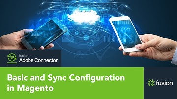 Adobe Connector – Basic and Sync Configuration in Magento – Fusion