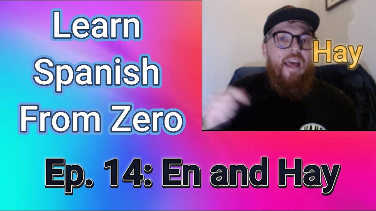 Learn spanish From Zero - Ep.14: En and Hay - YouTube