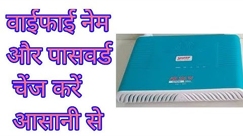 Sharp vision as 121 wifi ONU  changing wifi name and password