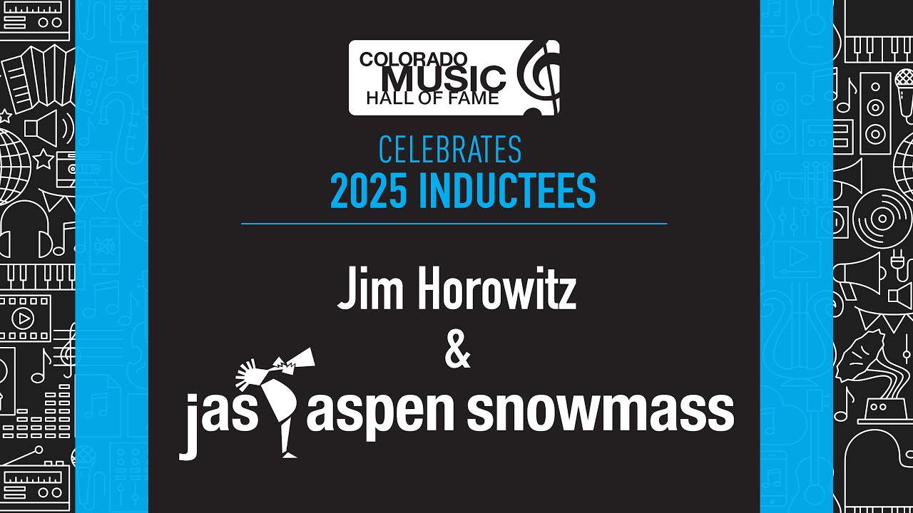 Jazz Aspen Snowmass & Jim Horowitz | Colorado Music Hall of Fame