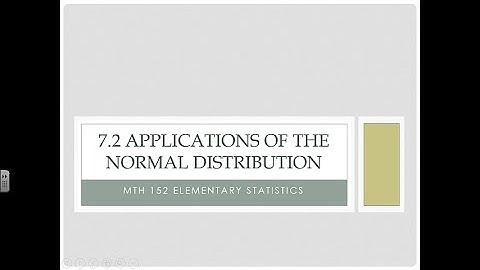 7.2 Applications of the Normal Distribution