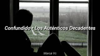 Confundido • Los Auténticos Decadentes // letra