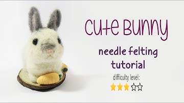 Cute Bunny Needle Felting Tutorial