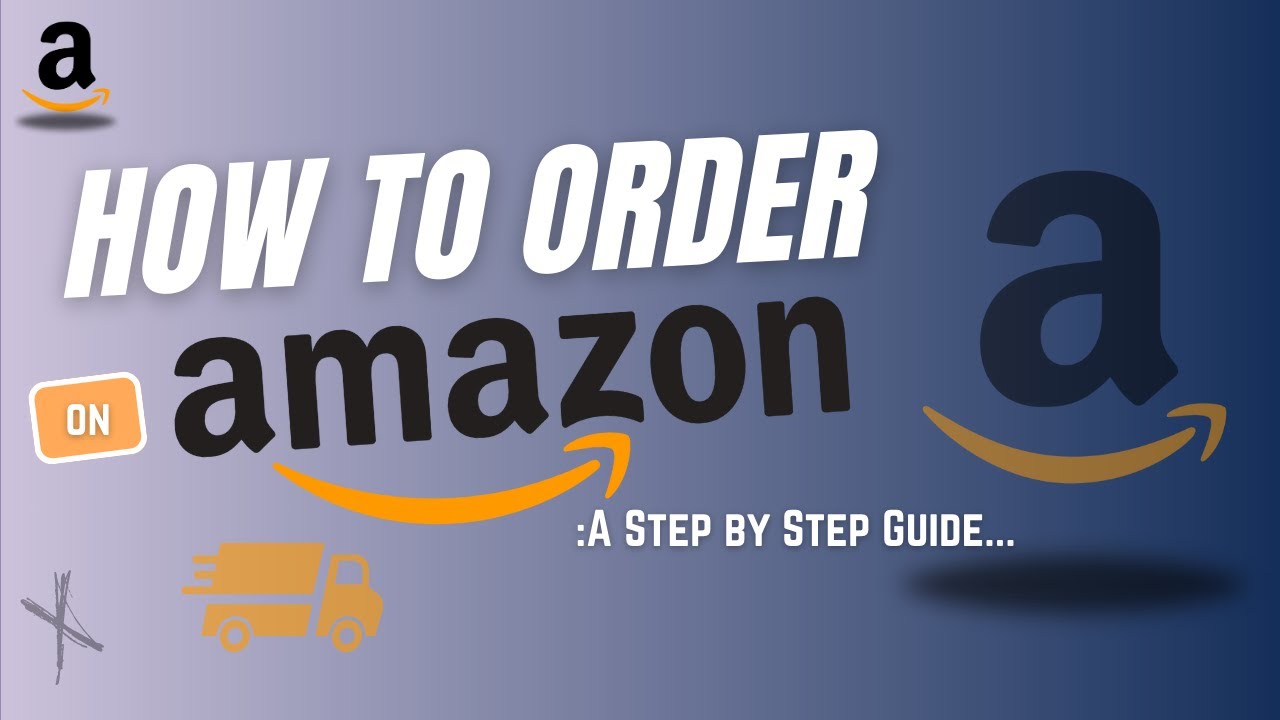 How to Order on Amazon : A Step by Step Guide...