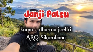 Janji Palsu karya Dharma joelfri ARQ Sikumbang 