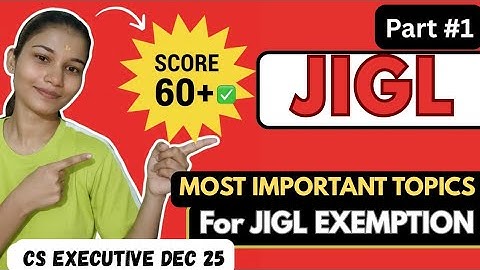  🚀JIGL EXEMPTION: Do ONLY These Topics for 60+ Marks! / CS Executive Dec 25 🔥