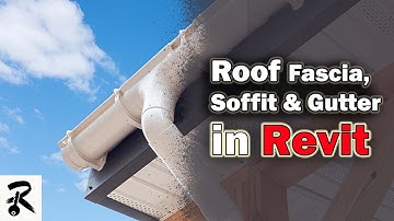 Roof Fascia, Soffit and Gutter in Revit