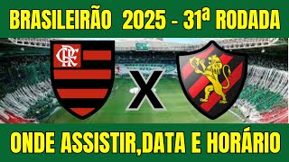 PRÓXIMOS JOGOS DO FLAMENGO PELO BRASILEIRÃO 2025 CONTRA O SPORT - FLAMENGO X SPORT 