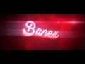 Intro Banex - By RileyGFX