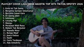 PLAYLIST COVER LAGU INDIE AKUSTIK TOP HITS TIKTOK/SPOTIFY 2026