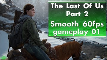 The Last Of Us Part 2 - gameplay 01 (60fps interpolated)