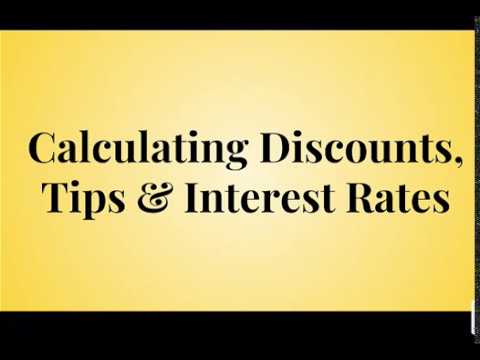 Calculating Discounts, Tips & Interest Rates