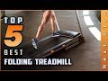 Top 5 Best Folding Treadmill Review in 2022