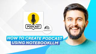 How To Create Podcast Using Notebookllm (2026) Full Guide!