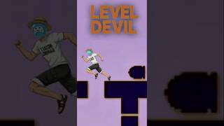 level devil part 2 all time trolling | level devil gameplay #leveldevil #gamingshorts #shorts