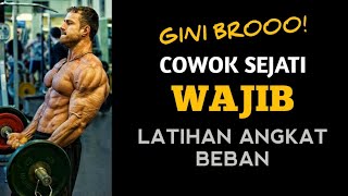Cowok Sejati Wajib Latihan Angkat Beban, Jadi Gini Alasannya Bro...