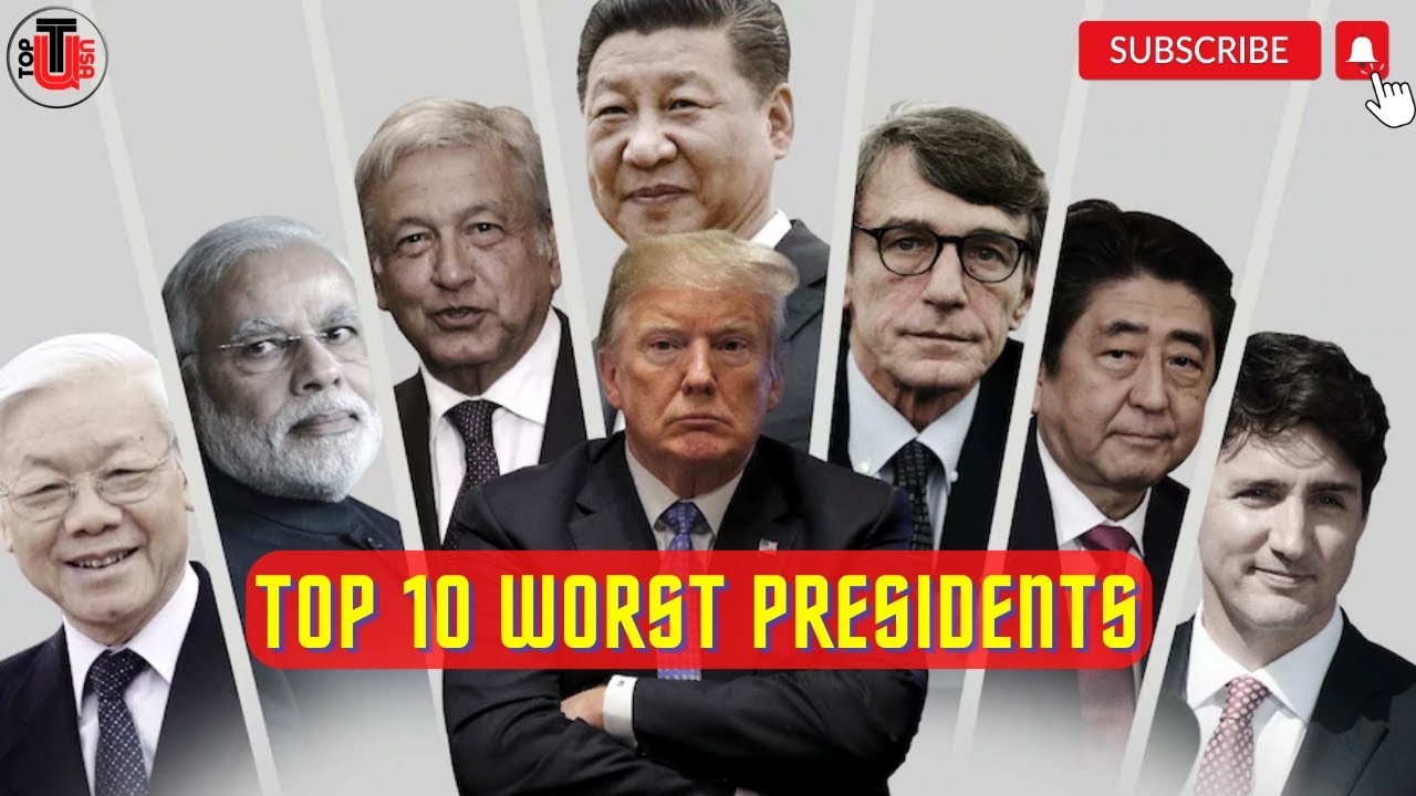 TOP 10 WORST PRESIDENTS IN THE WORLD - YouTube