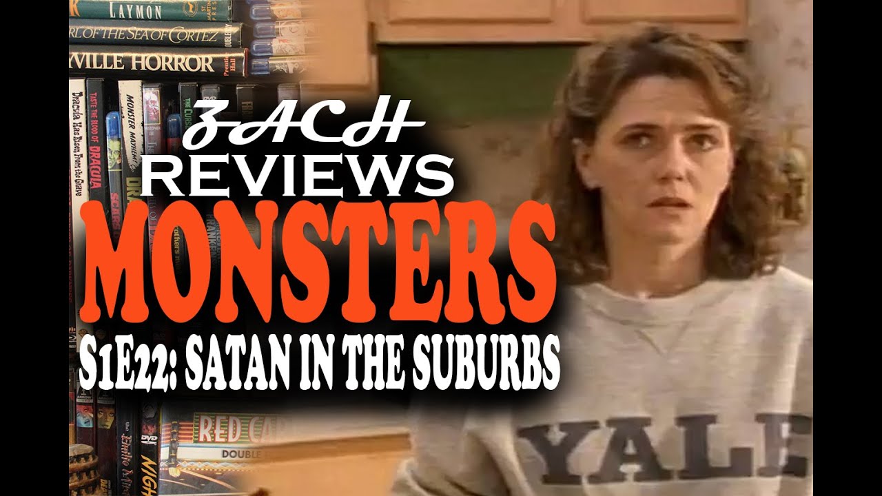 Zach Reviews Monsters Satan in the Suburbs (S1E22, 1989) The