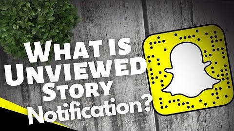 What does Unviewed Story mean on Snapchat 2023