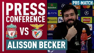 We Aren't Satisfied. We Play to Win Titles | Liverpool v Benfica | Alisson Becker Press Conference