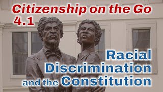 Citizenship on the Go // Lesson 4.1: Racial Discrimination and the Constitution
