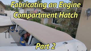 Building a Boat Engine Hatch - Part 2 of 4