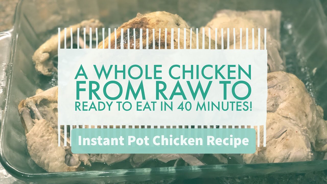 Cook a Whole Chicken in 40 Minutes with the Instant Pot!