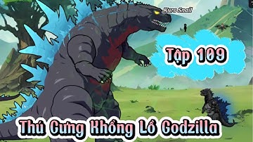 Thú Cưng Khổng Lồ Godzilla - TẬP : 109 │Kuro Snail
