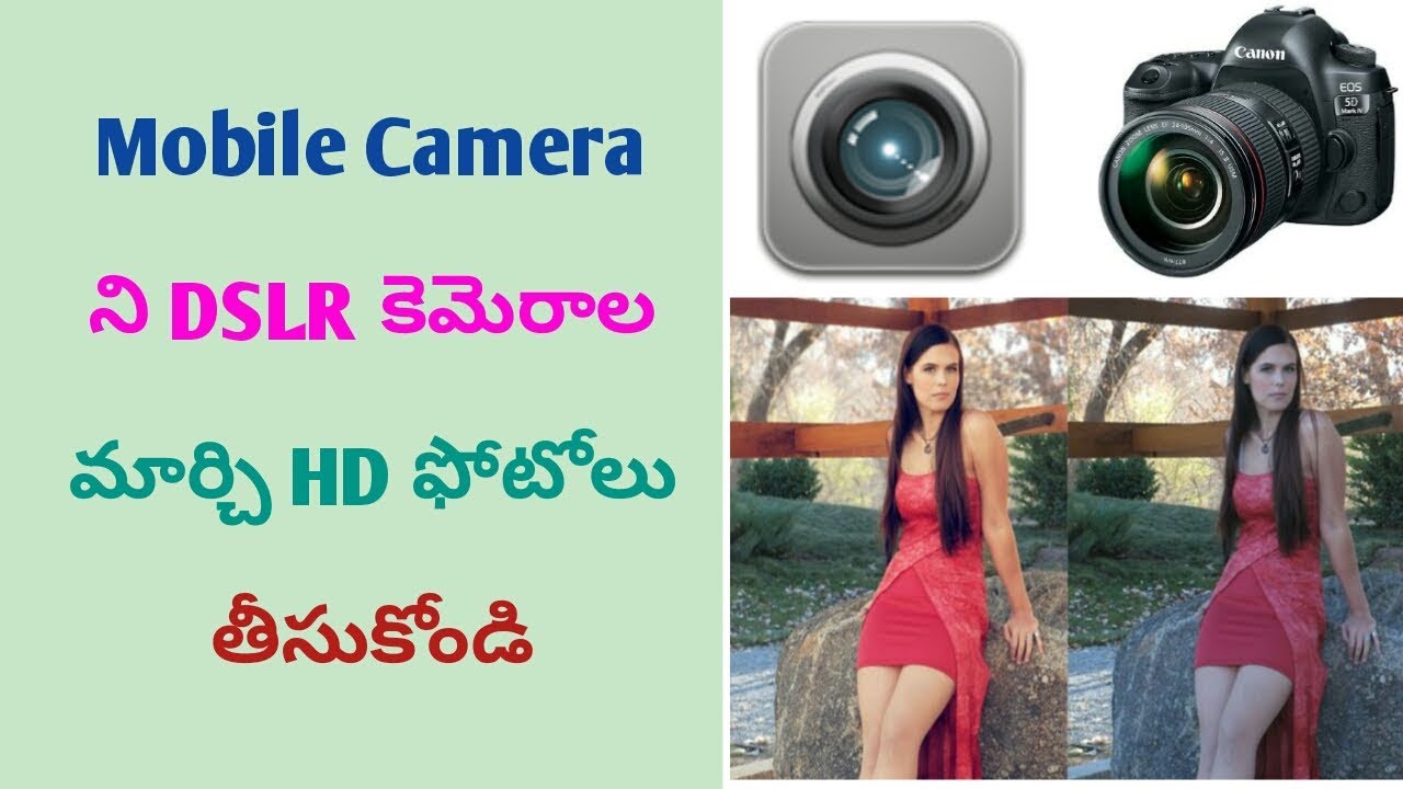 How to convert Android phone into DSLR camera Mobile camera to DSLR