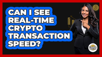 Can I See Real-Time Crypto Transaction Speed?