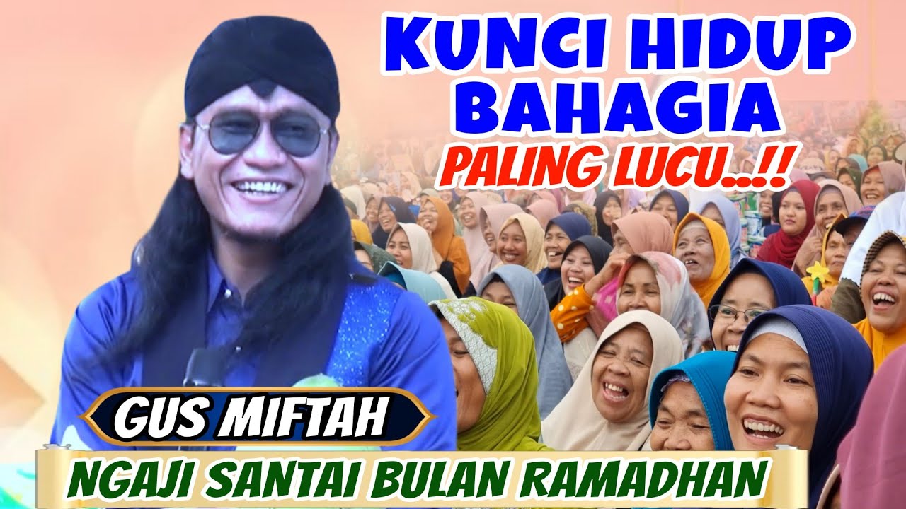 Gus Miftah Terbaru - Kunci Hidup Bahagia | Pengajian Lucu Bulan Ramadhan 2026
