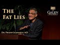 Dr Pradip Jamnadas, MD   "The Fat Lies"