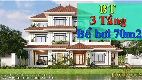 Mẫu Thiết Kế Biệt Thự 3 Tầng có Bể Bơi 70m2