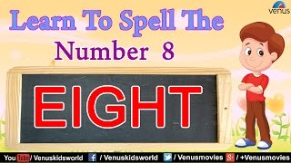 Learn to Spell The Number 8 Learn to Spell The Number 8
