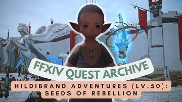 Hildibrand (Lv.50): Seeds of Rebellion // FFXIV Quest Archive