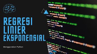Regresi Linier Eksponensial Menggunakan Python