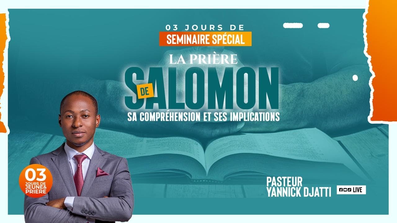 LA PRIÈRE DE SALOMON : SA COMPRÉHENSION ET SES IMPLICATIONS _ Pst YANNICK DJATTI _ 02/03/2026