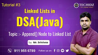 Append a Node to Linked List | DSA using Java | Linked Lists | Techidz | By Srinivas